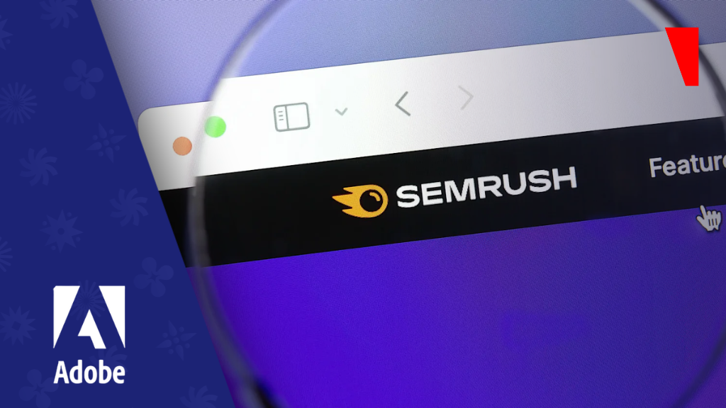 Adobe adquire a Semrush por US$ 1,9 bilhão para ampliar atuação no setor de GEO